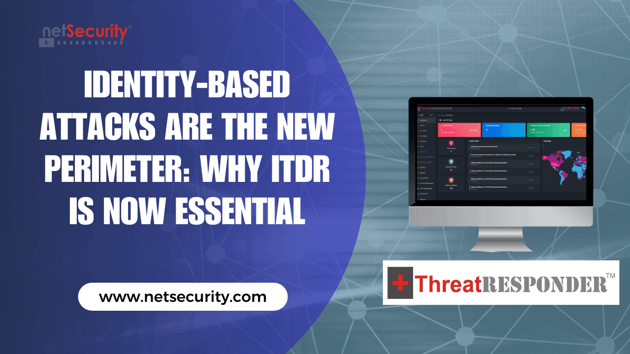 Identity-Based Attacks Are the New Perimeter: Why ITDR Is Now Essential