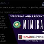 Detect and Prevent Mimikatz With ThreatResponder